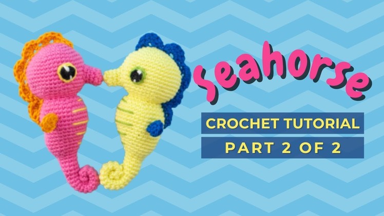 Seahorse crochet tutorial. How to crochet amigurumi seahorse free pattern PART 2