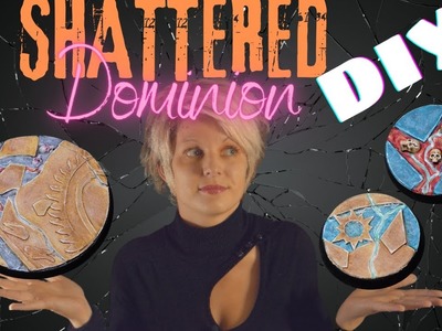 SOCLES SHATTERED DOMINION : TUTO DIY