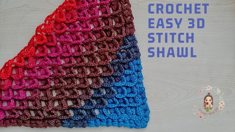 Crochet Easy 3D Stitch Shawl. Beginner Friendly Tutorial