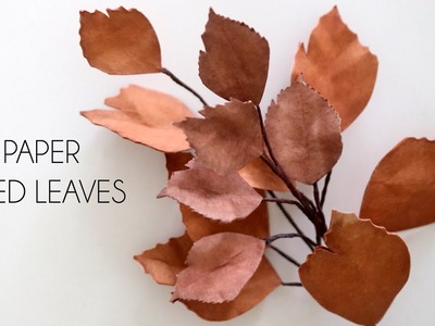 DIY Paper "dried" leaves for fall crafts (how to make paper flowers)