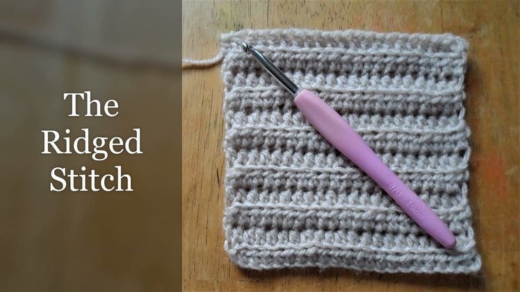 How to Crochet 3, Ridged Stitch