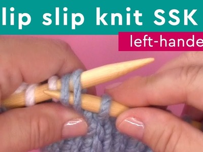 SSK Knitting • Left-Handed Knitters