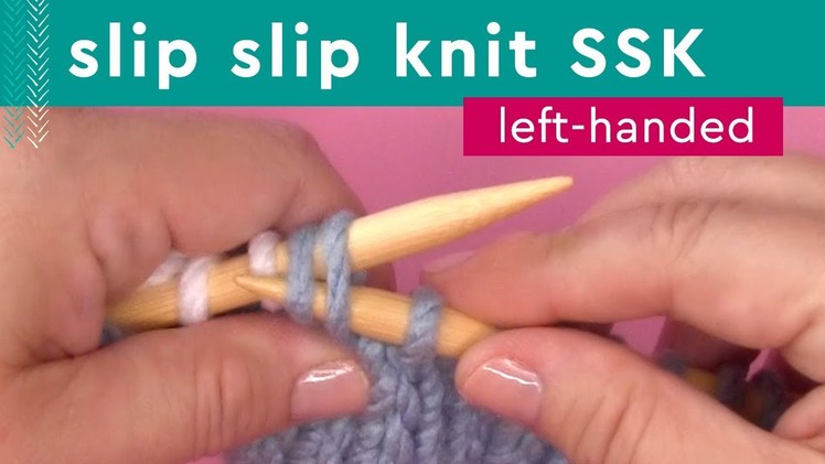 SSK Knitting • Left-Handed Knitters