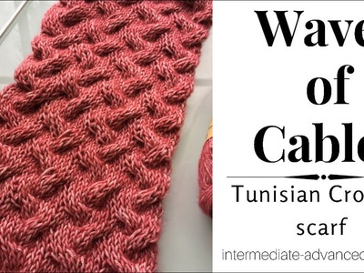 Waves of Cables Scarf, Tunisian Crochet