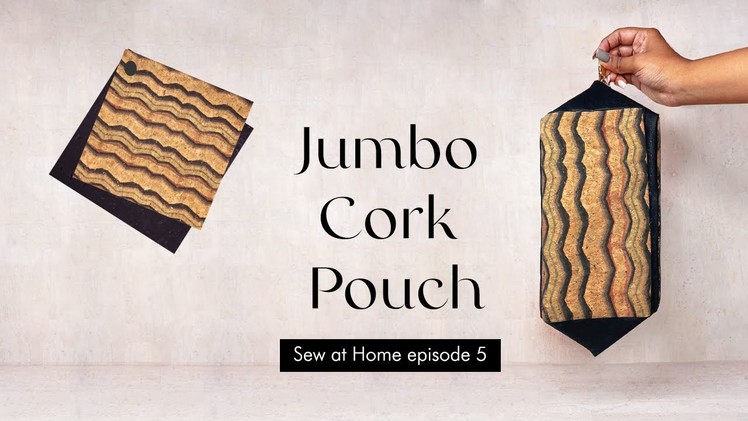 Sew At Home 5 - Natural Cork Jumbo Cork Pouch Zipper Purse Sewing Tutorial DIY Lesson