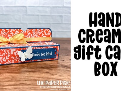 Hand Cream & Gift Card Box Tutorial