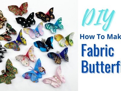 DIY Fabric Butterflies - How to Make a Fabric Butterfly