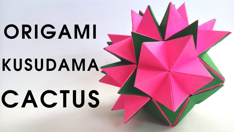 Origami KUSUDAMA CACTUS | How to make a paper cactus