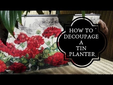 How to decoupage a tin planter