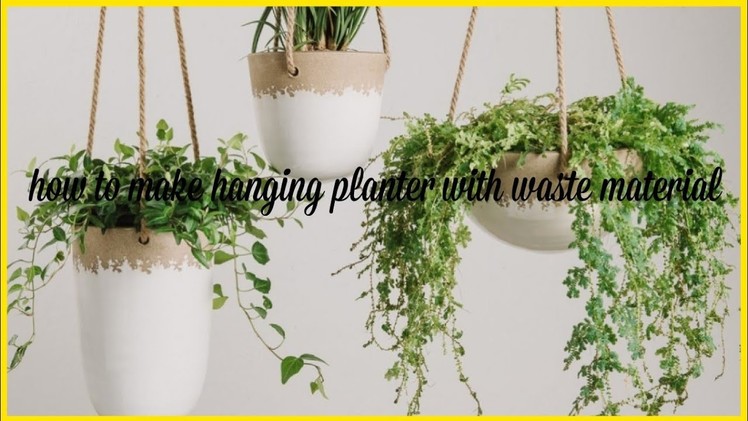 How to make beautiful hanging planter with waste material