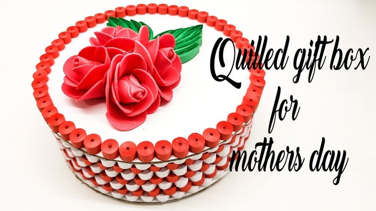 How to make quilling gift box | quilling gift box ideas | DIY gift box for mothers day