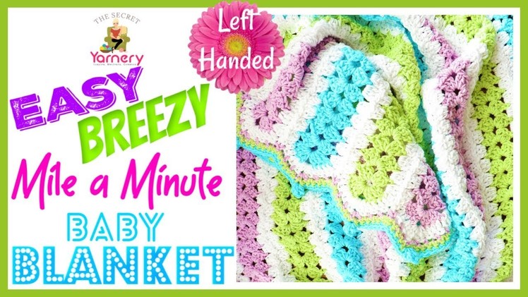 LEFT HANDED Easy Breezy Mile A Minute Crochet Baby Blanket Pattern