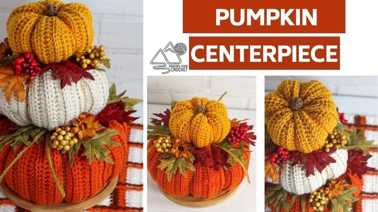 CROCHET: Stacked Pumpkin Centerpiece Crochet Tutorial, Step by Step pattern by Winding Road Crochet