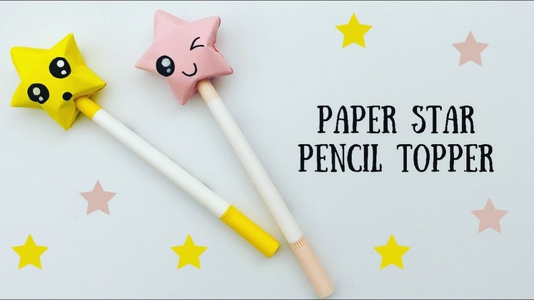 DIY STAR PENCIL TOPPER | Origami Star Pencil Topper | origami Craft. paper Craft For School