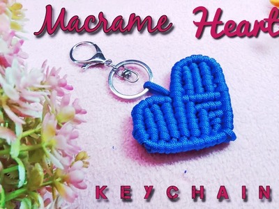 Heart Shaped Macrame Keychain Tutorial |  DIY Macrame heart key chain for BEGINNERS!