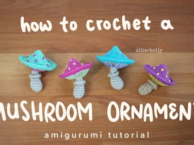How to Crochet a Fall Mushroom Halloween Ornament Pattern | Beginner Friendly Amigurumi Tutorial