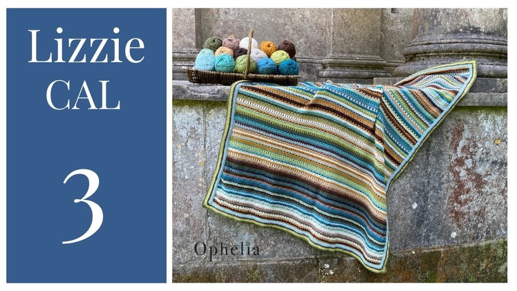 LIZZIE BLANKET CROCHET ALONG. WEEK 3: MARY. Ophelia Talks Crochet