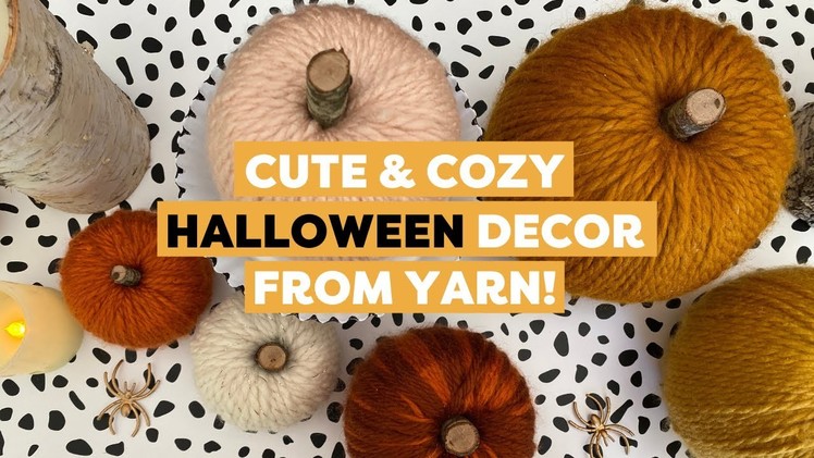 Make These Cute & Cozy Yarn Halloween Decor DIYs | DIY Halloween Decor