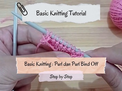 Basic Knitting Tutorial : Purl dan Purl Bind Off