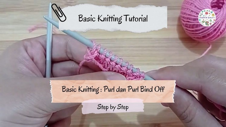 Basic Knitting Tutorial : Purl dan Purl Bind Off