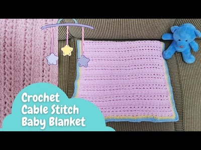 Cable Stitch Baby Blanket | Beginner Friendly | Baby Blanket with No Holes| Heart and Craft