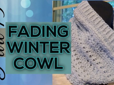 Fading Winter Cowl Loom Along | Part 13