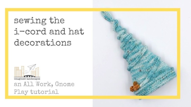 Gnorwen's Hat: sewing i cord and decorations, an All Work, Gnome Play tutorial