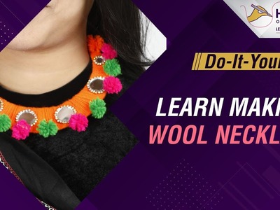 How To Create Wool Accessories | Learn Wool Necklace | Hunar Online Courses