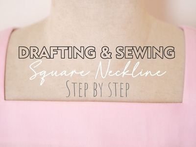 How To Draft And Sew Square Neckline | Step By Step For Beginners