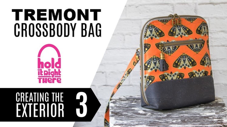 How to sew the Tremont Crossbody Bag (Tutorial 3 of 6) - Creating the Exterior