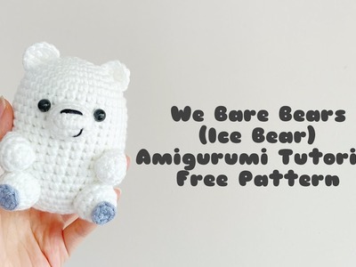 We Bare Bears (Ice Bear) Amigurumi Tutorial | FREE PATTERN