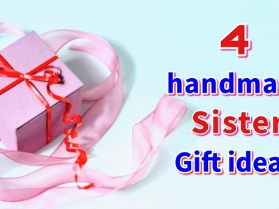 4 Easy Birthday Gift ideas for Sister ||DIY Birthday handmade Gift for Sister