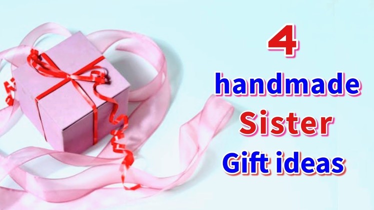 4 Easy Birthday Gift ideas for Sister ||DIY Birthday handmade Gift for Sister