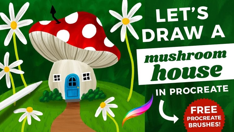 How to Draw a Cute Mushroom House in Procreate. Follow-Along Procreate Tutorial