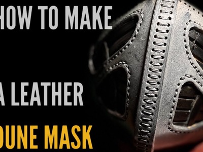 HOW TO MAKE A LEATHER DUNE MASK - DIY EASY