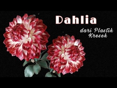 DIY Cara Membuat Bunga Dahlia dari Plastik Kresek | How to make dahlia flower with plastic bag