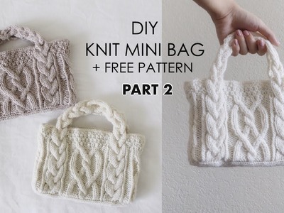 DIY Knitted Mini Bag (pt. 2) | Knitting Tutorial + FREE pattern