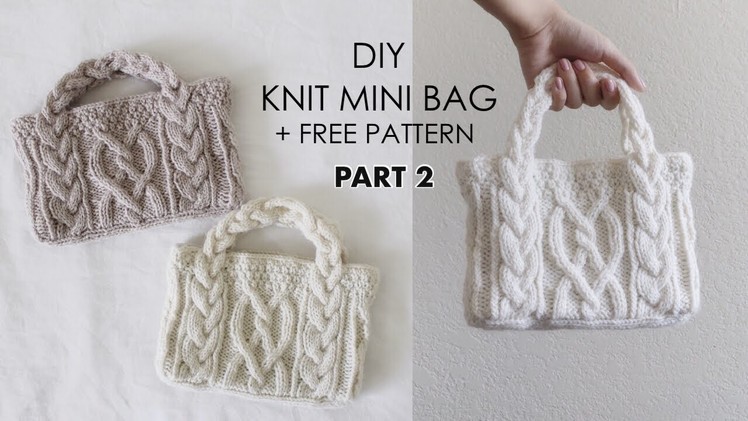 DIY Knitted Mini Bag (pt. 2) | Knitting Tutorial + FREE pattern