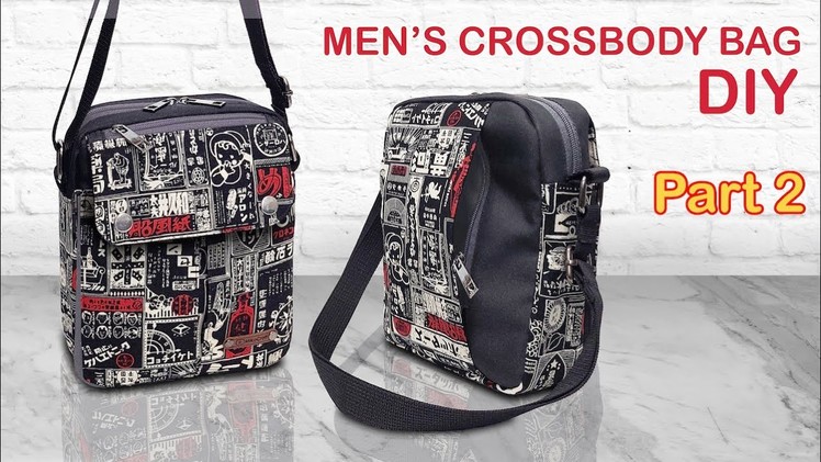 DIY Men's crossbody bag (PART 2) - How to make sling bag - Tutorial cara membuat tas selempang pria