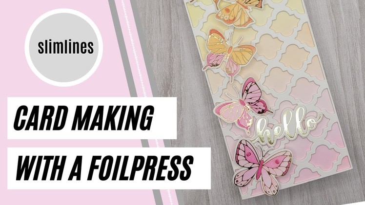 Hot foil & ink blending | Making slimline cards with beautiful butterflies