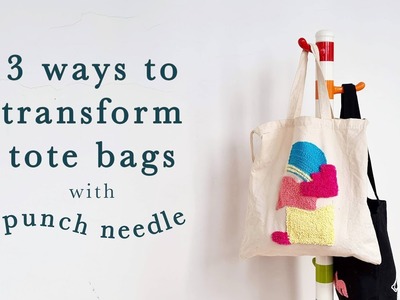 Punch needle with me: Transform your Tote Bags! ~ 3 simple ways + free template!