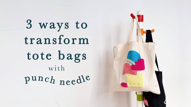 Punch needle with me: Transform your Tote Bags! ~ 3 simple ways + free template!
