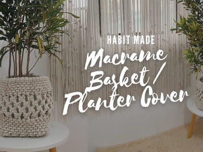 How to Make Macrame Basket | Macrame Planter & Pot Cover | Macrame Storage Basket | Catch-All Basket