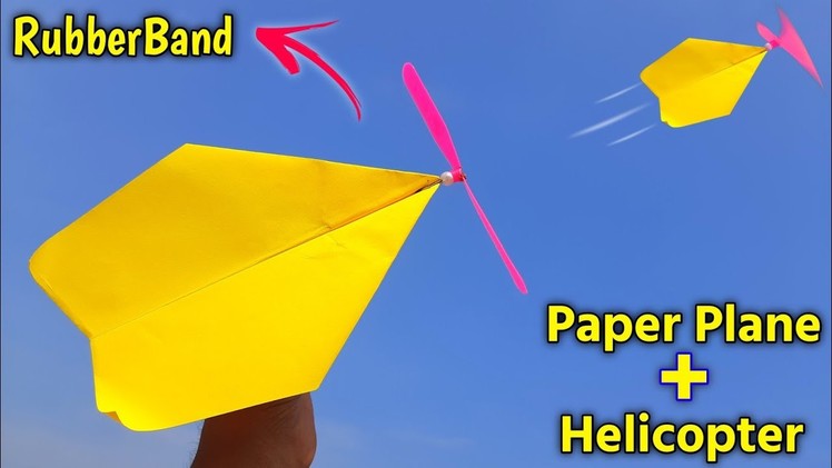 Paper plane + helicopter , how to make rubberband propeller helicopter , flying paper helicopter