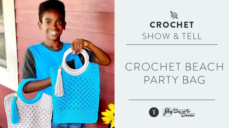 Show & Tell With Jonah | Crochet Beach Party Bag
