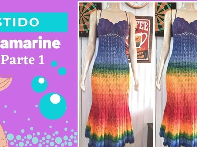 Vestido Aquamarine - tutorial de crochê - Parte 1