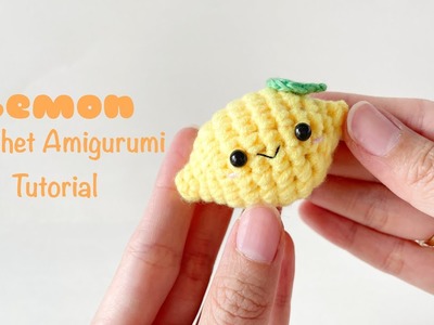 Crochet Amigurumi Lemon | Step by step Tutorial | FREE PATTERN