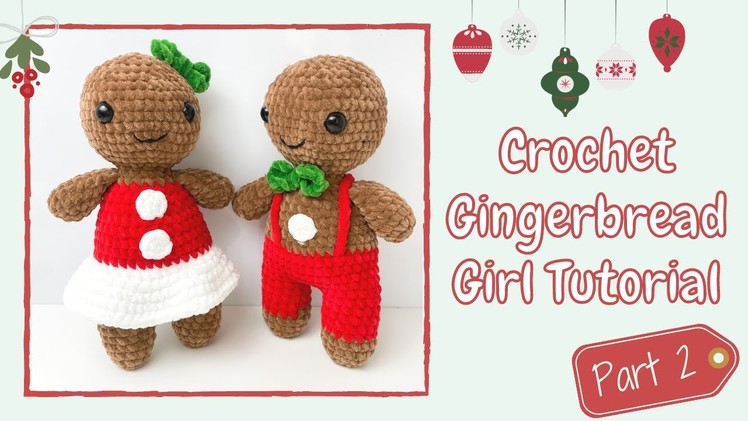 Easy Crochet Gingerbread Girl 2021(Tutorial Part 2) | Free Amigurumi Christmas Pattern for Beginners