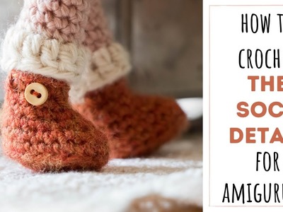 How to Crochet the Sock Detail for Amigurumi | Three Little Pigs Pattern