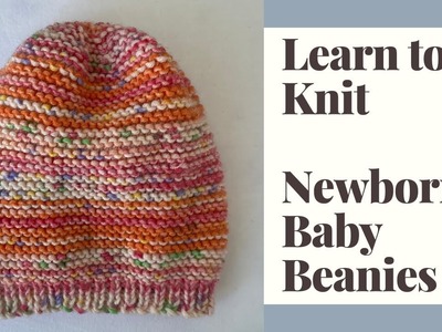 Learn to Knit Newborn Baby Beanies